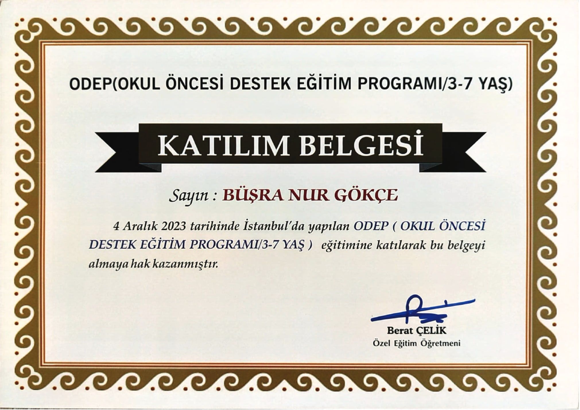 ODEP (Okul Öncesi Destek Eğitim Programı, 3–7 Yaş) katılım belgesi — Özel eğitim öğretmeni Berat Çelik