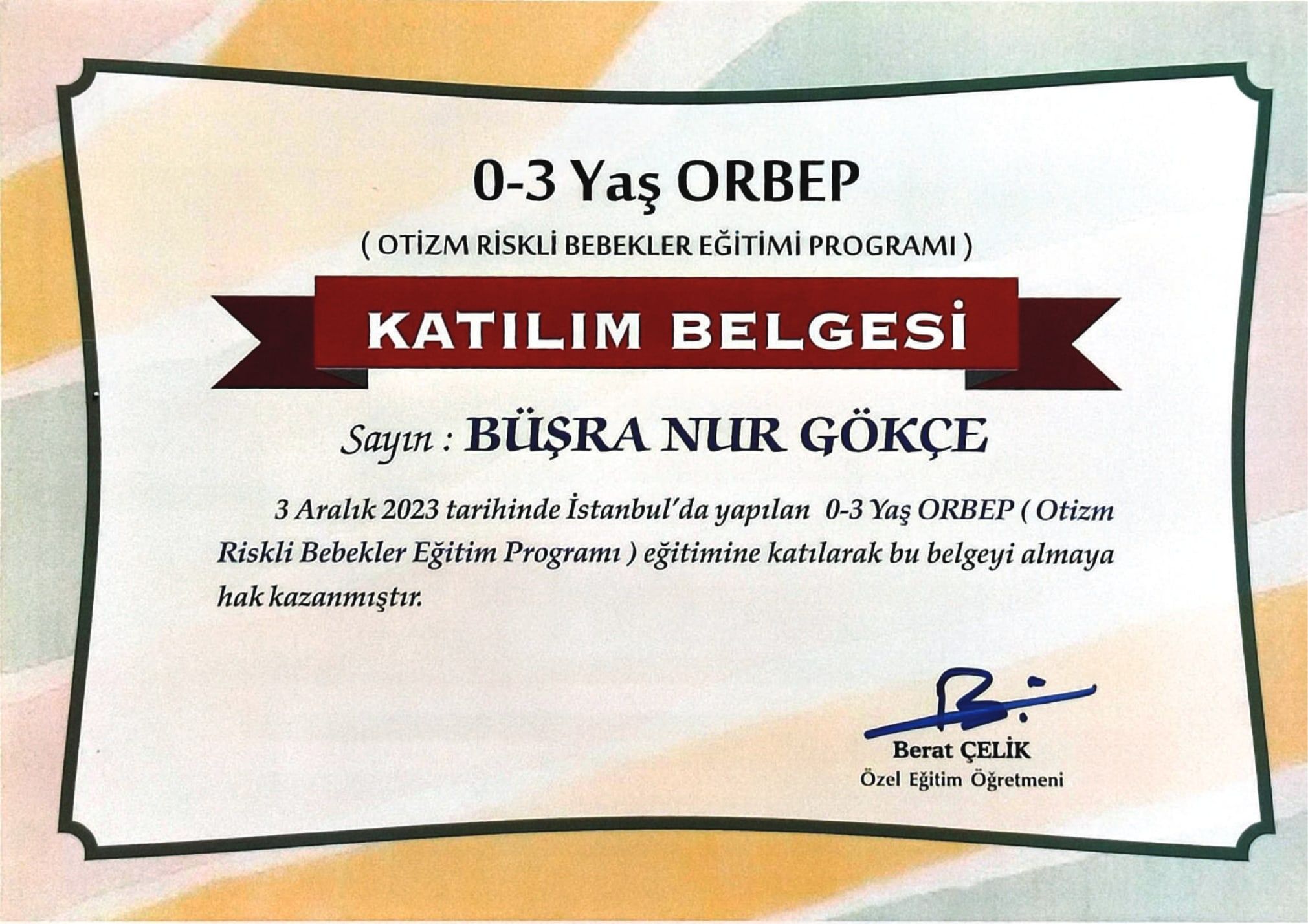 0–3 Yaş ORBEP (Otizm Riskli Bebekler Eğitim Programı) katılım belgesi — Özel eğitim öğretmeni Berat Çelik